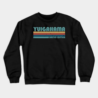 Proud Limited Edition Yuigahama Name Personalized Retro Styles Crewneck Sweatshirt